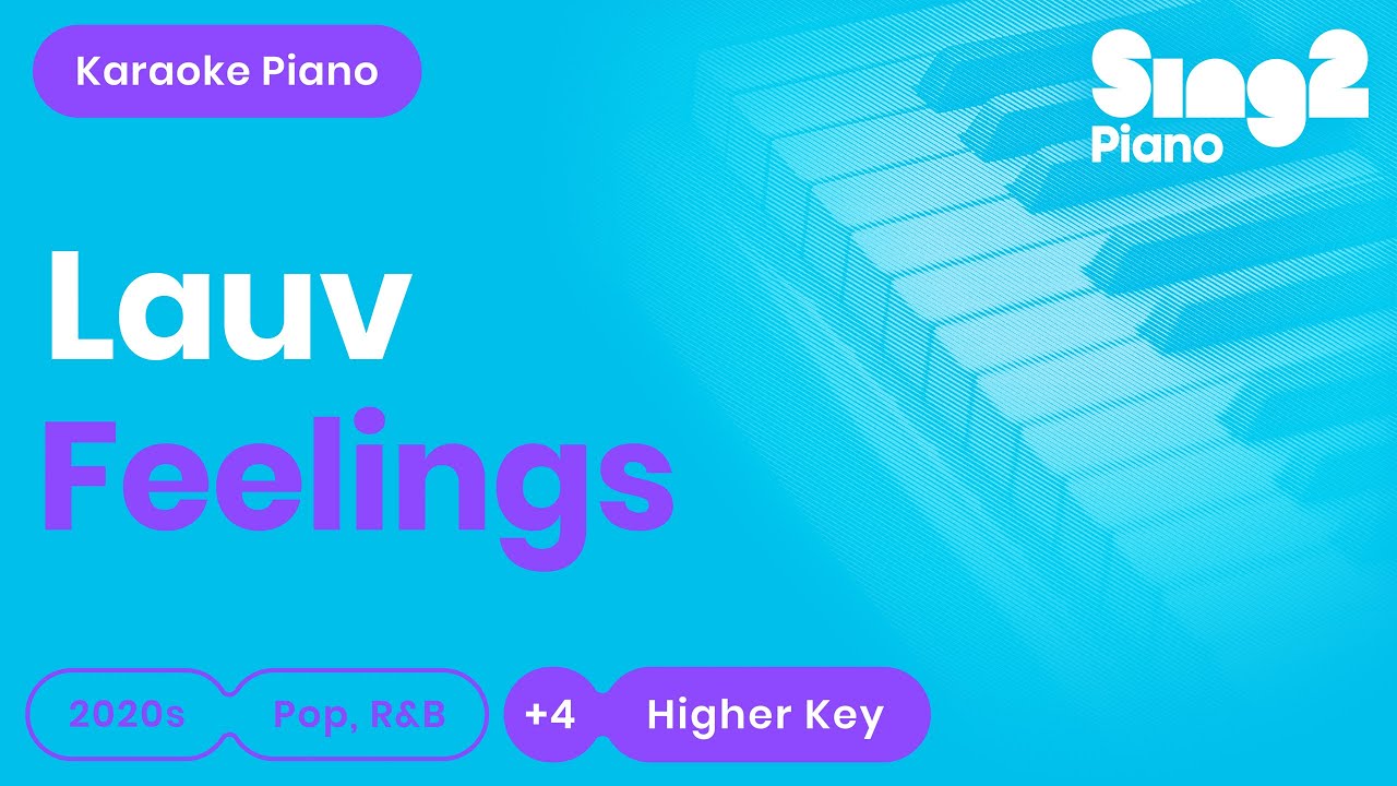Lauv - Feelings (Higher Key) Piano Karaoke