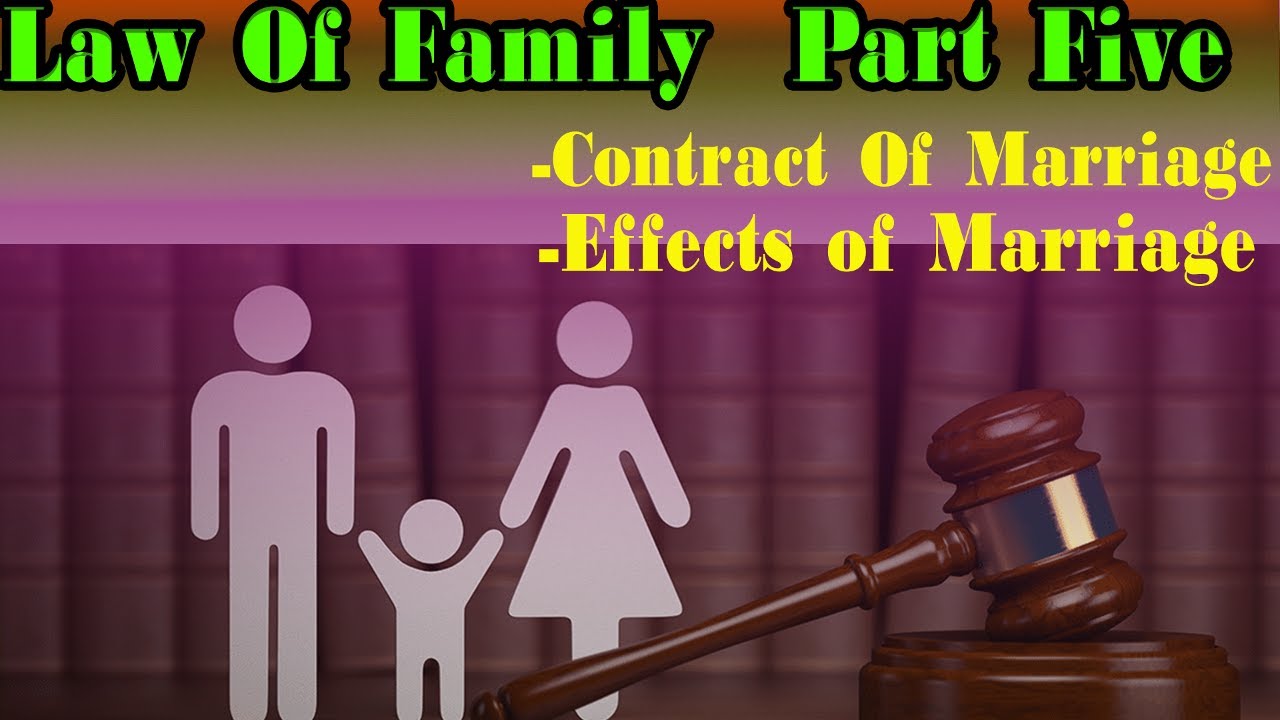 Family Law Part Five/5 Contract Of Marriage and Effects of Marriage