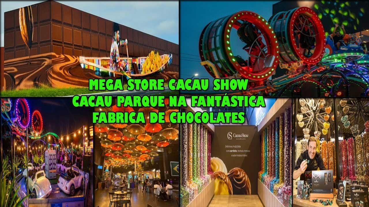 MEGA STORE CACAU SHOW - LOJA E FABRICA - PARQUE DE DIVERSÃO CACAU PARK - MONTANHA RUSSA GIRATORIA