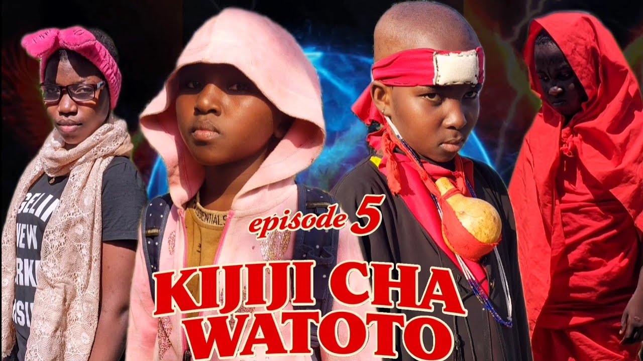 KIJIJI CHA  WATOTO episode 5