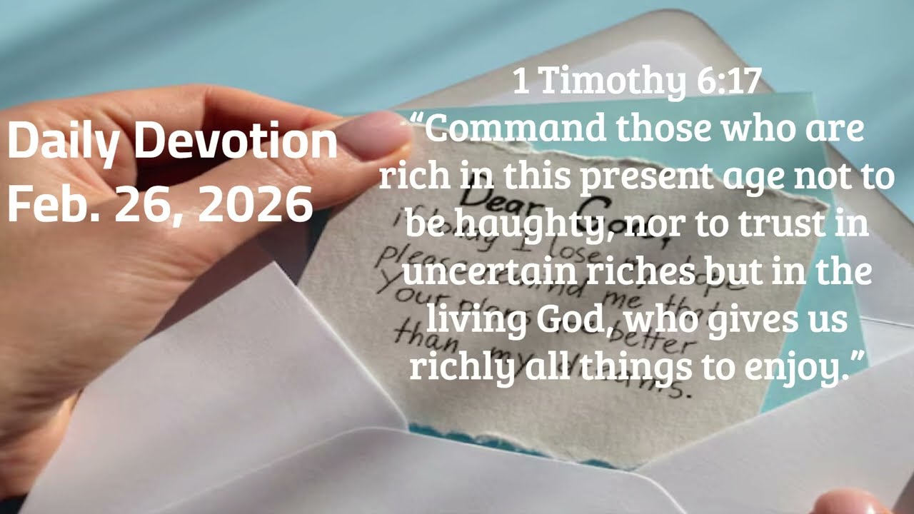 Daily Devotion, Feb  26, 2026 Don’t Trust in Money — Trust in the Living God