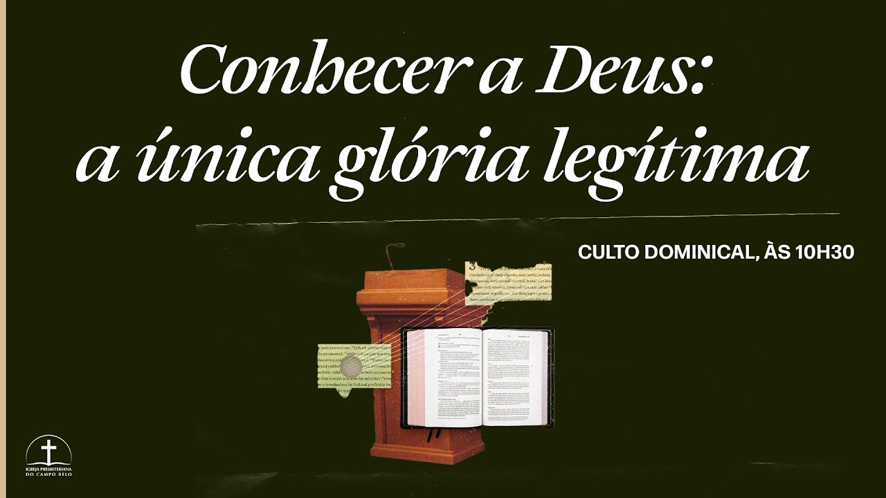 Conhecer a Deus: a única glória legítima - Rev. Valdeci Santos (Jeremias 9.23-24)