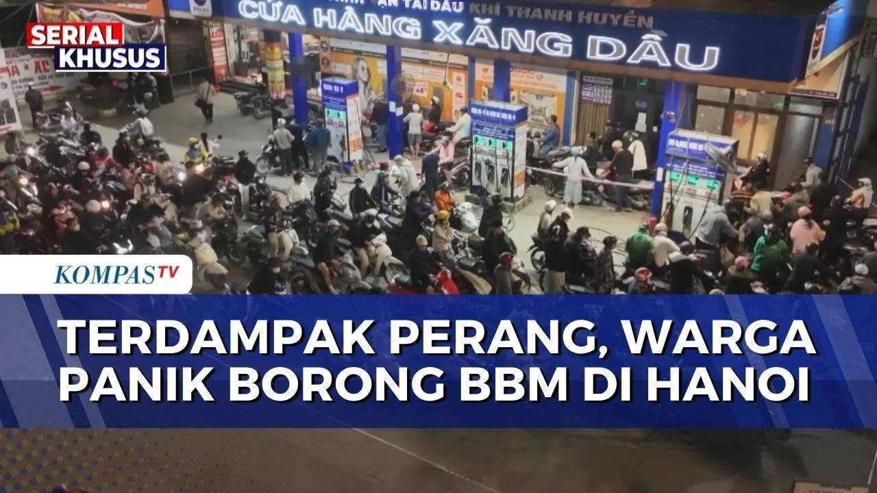 Warga Vietnam Panic Buying, Antrean BBM Terjadi Imbas Konflik Timur Tengah | KOMPAS PETANG