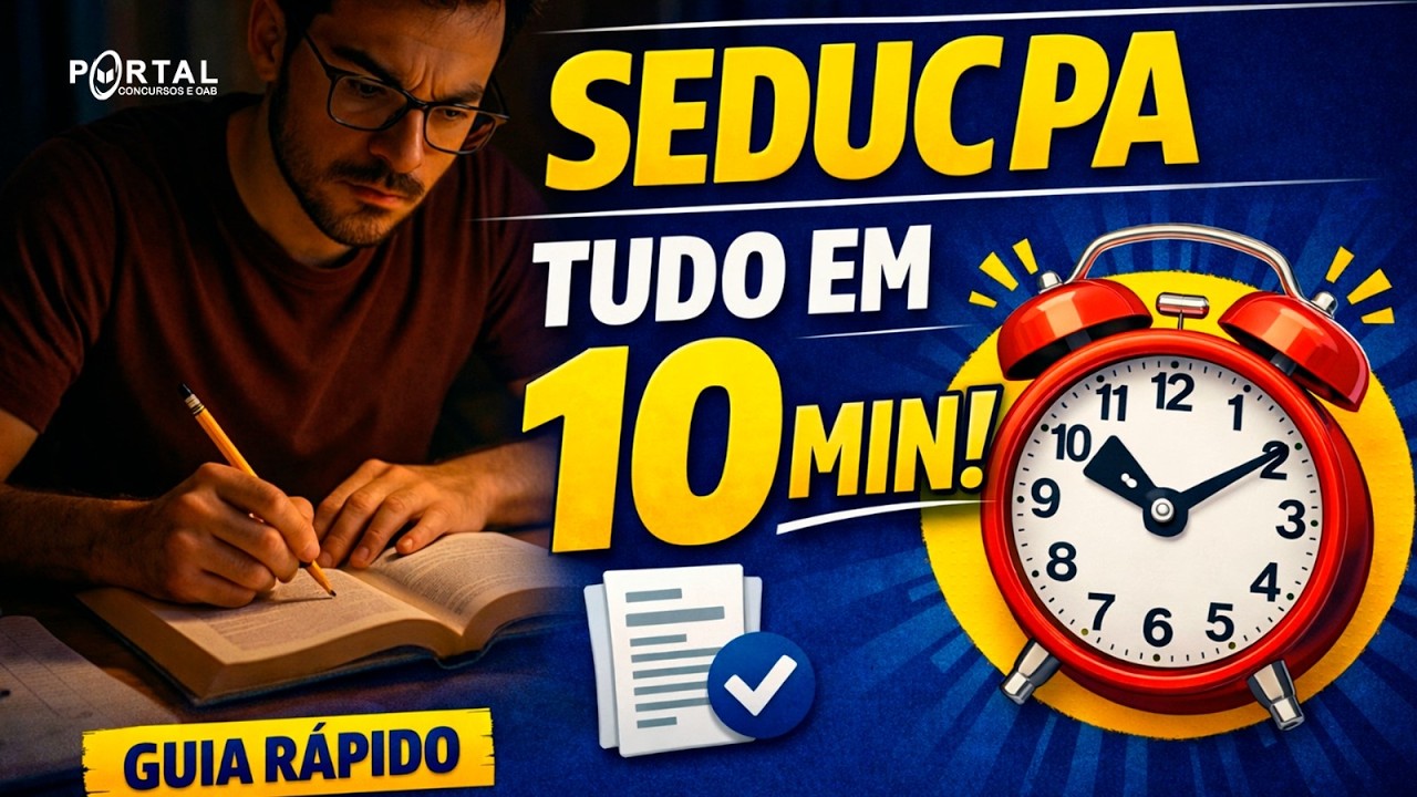 ENTENDA TUDO SOBRE O CONCURSO DA SEDUC/PA EM ⏰10 MINUTOS!