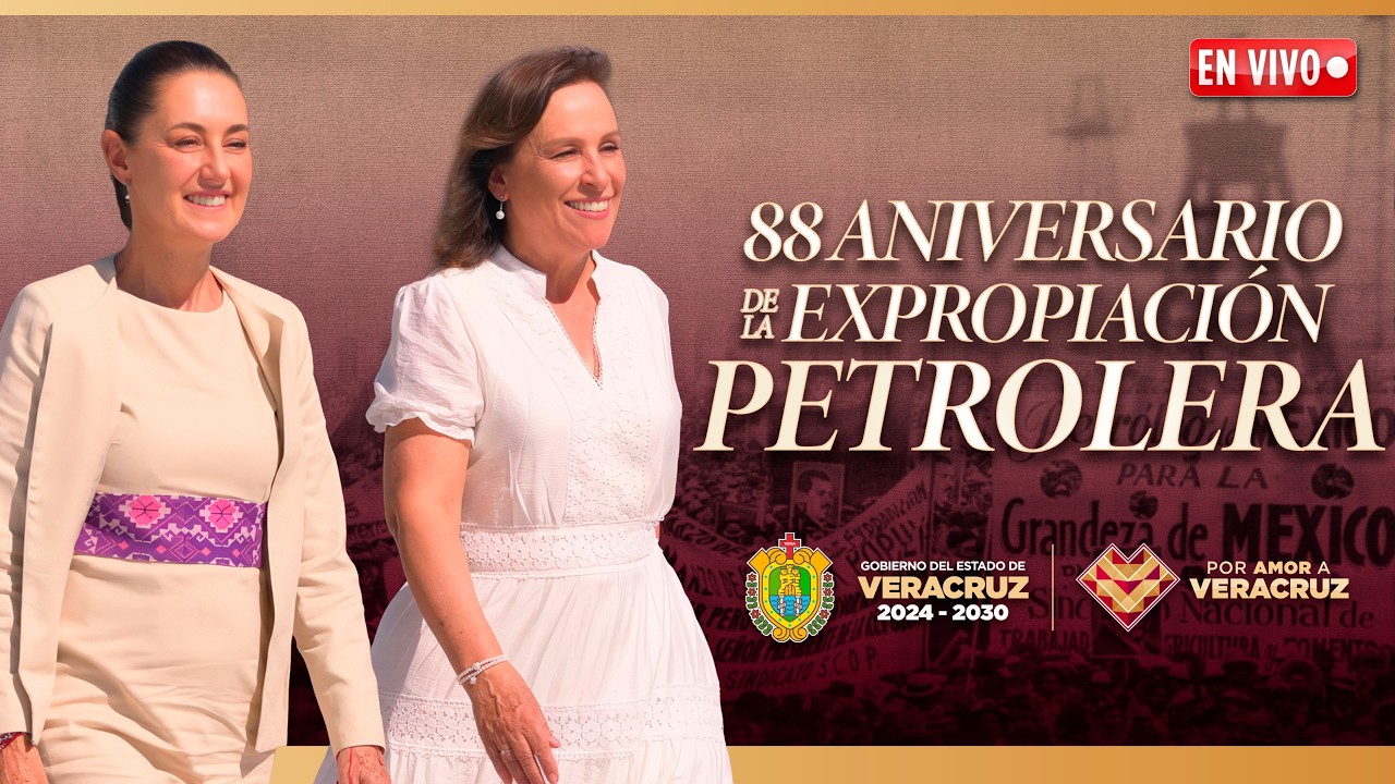 🔴 Transmisión en vivo | 88 aniversario de la Expropiación Petrolera