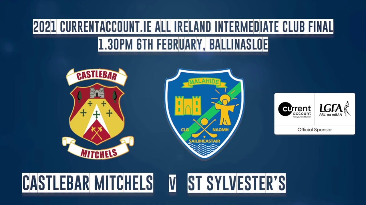 Castlebar Mitchels v St Sylvester's - All Ireland Intermediate Club Final 2021