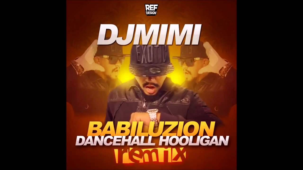 DJ MIMI REMIX BABILUZION   DANCEHALL HOOLIGAN 2015