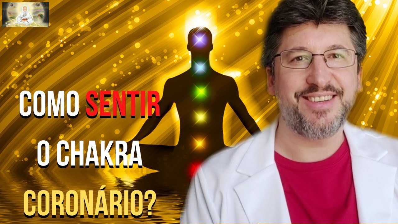 [PASSO A PASSO] Como Sentir o Chakra Coronário? Como Equilibrar o Chakra Coronário?  Clarividência