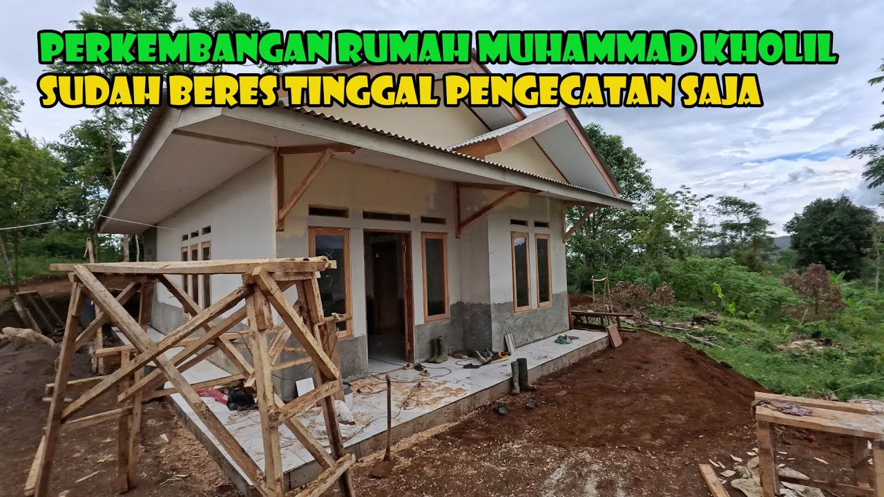 Perkembangan Rumah Muhammad Kholil. 95% Rumah Sudah Selesai .Tinggal Pengecatan Saja.