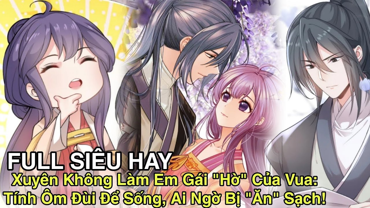 Full Bộ Hay💥Xuyên Không Làm Em Gái 