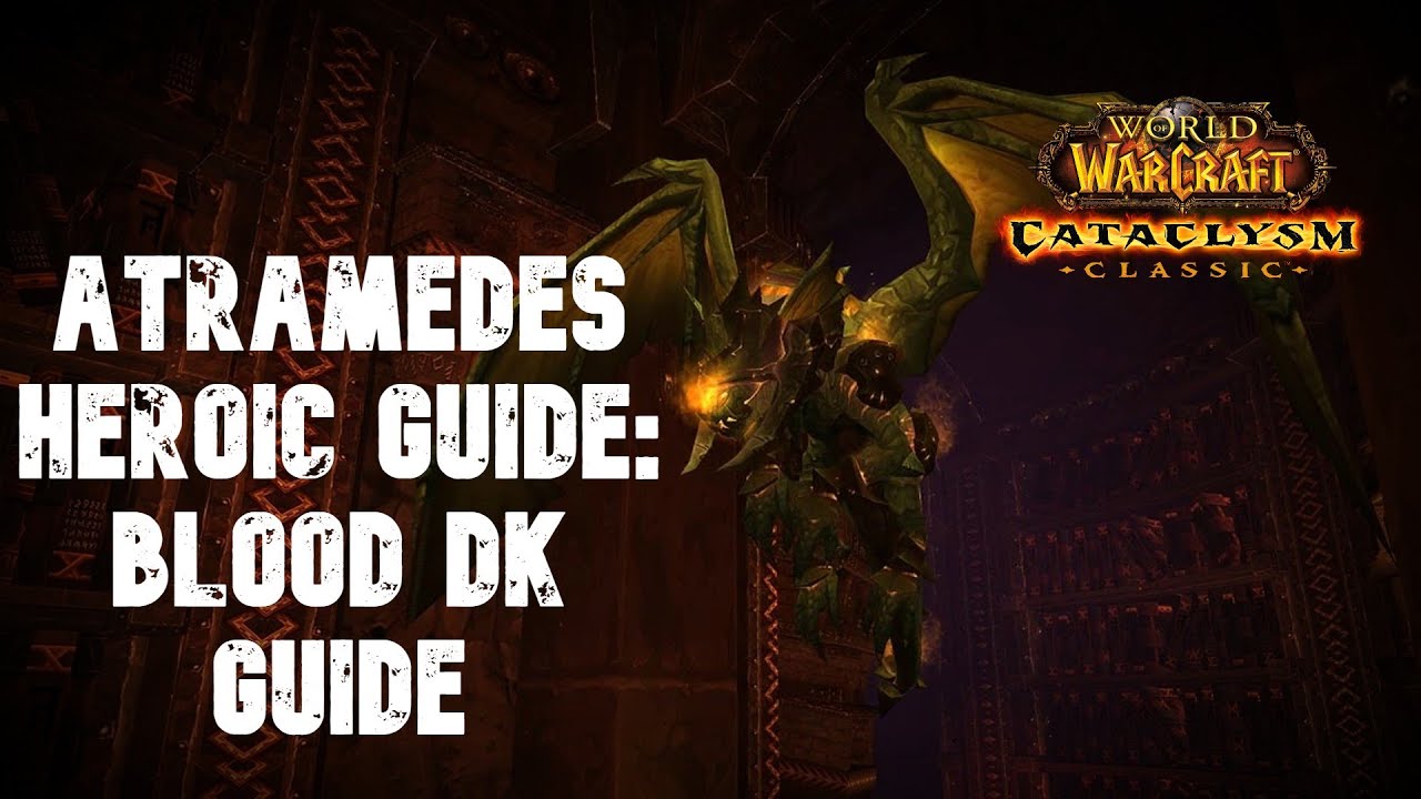 WOW CLASSIC HERIOC BOSS GUIDES: Atramedes *Blood DK POV*