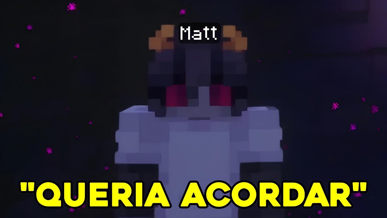 O MATT ESTÁ VIVO? #arkanis