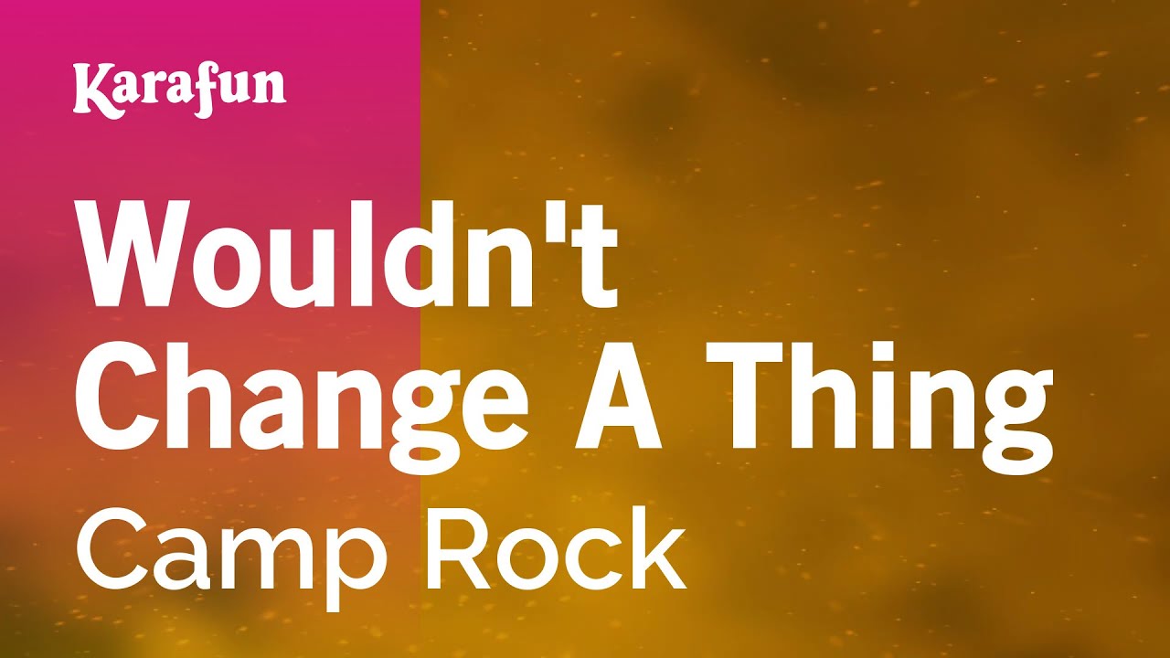 Wouldn't Change a Thing - Camp Rock | Karaoke Version | KaraFun