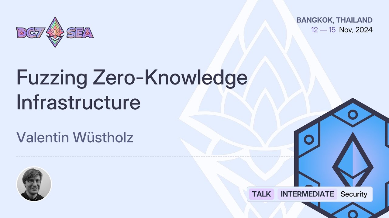 Fuzzing Zero-Knowledge Infrastructure by Valentin W&uuml;stholz | Devcon SEA