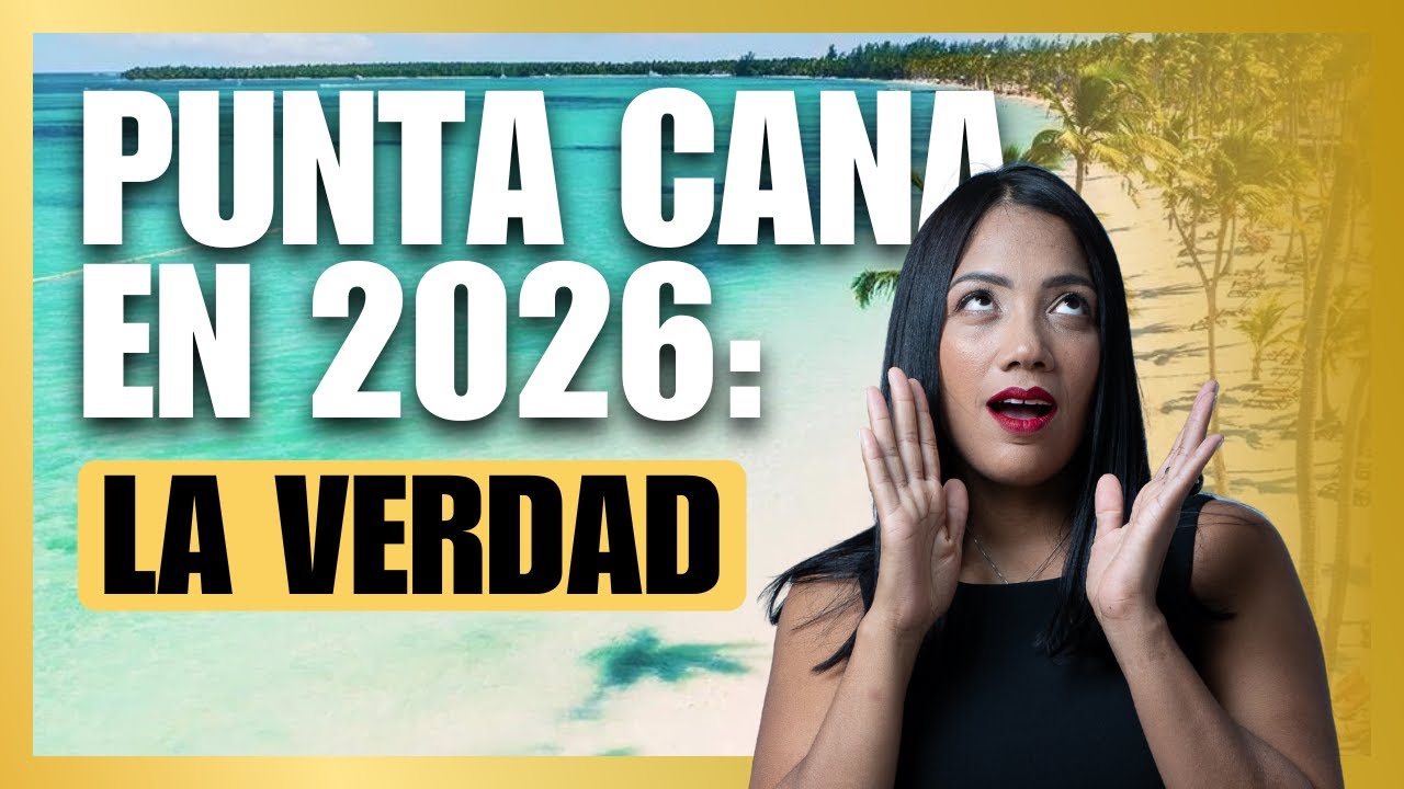 Invertir en Punta Cana 2026: &iquest;A&uacute;n es rentable o es una burbuja?
