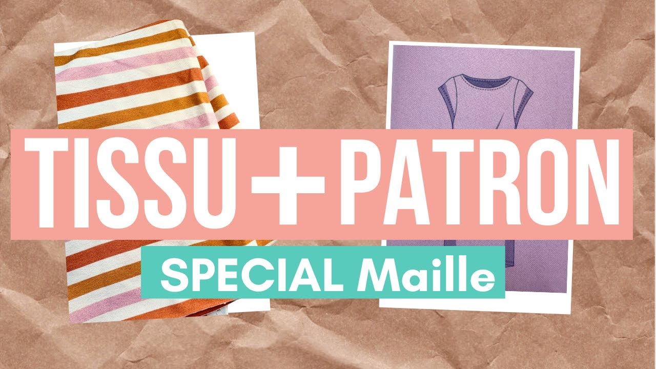 Association patron tissu spécial Mailles (extensibles, jersey, stretch).