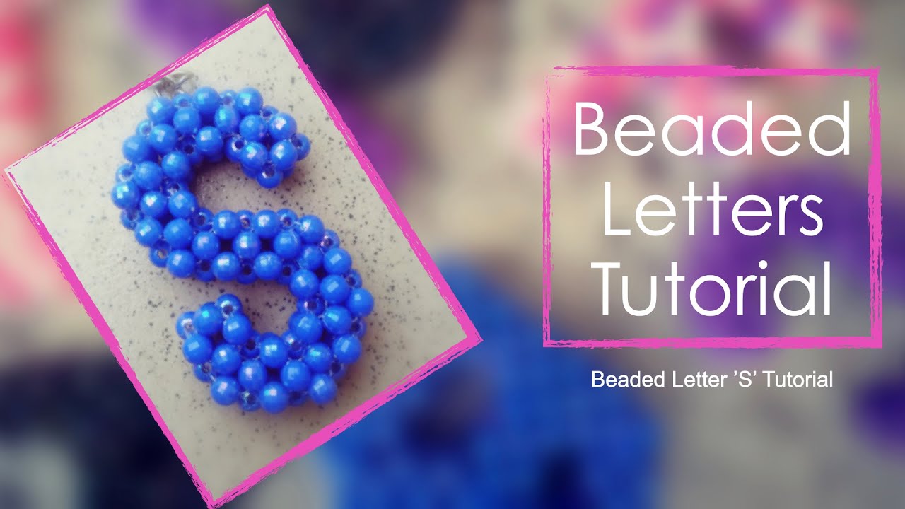 Beaded Letters Tutorial - Letter 'S' |How to make beaded letters | How to bead the letter 'S'