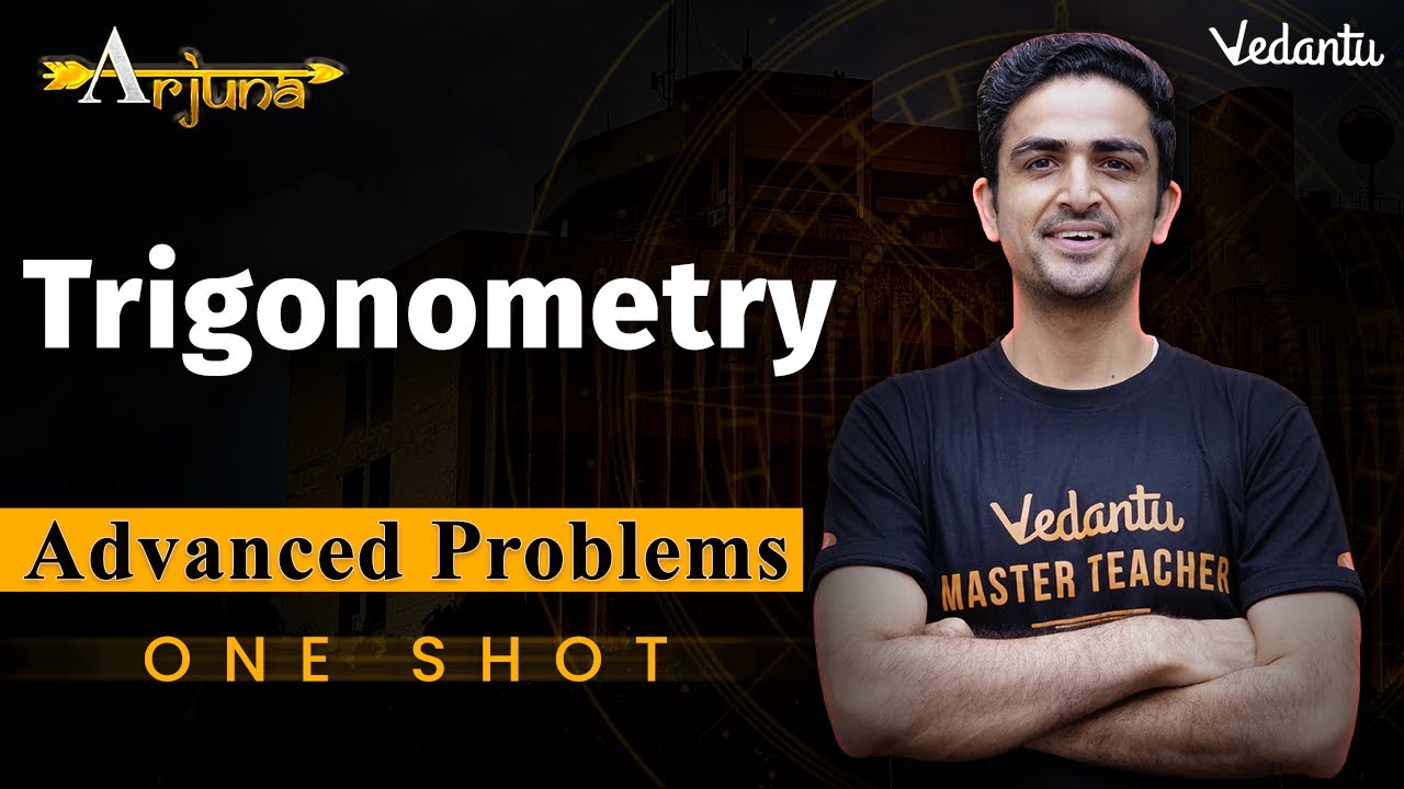JEE Advanced 2023 | Trigonometry Class 11 | One Shot | Arjuna | Arvind Kalia Sir | Vedantu