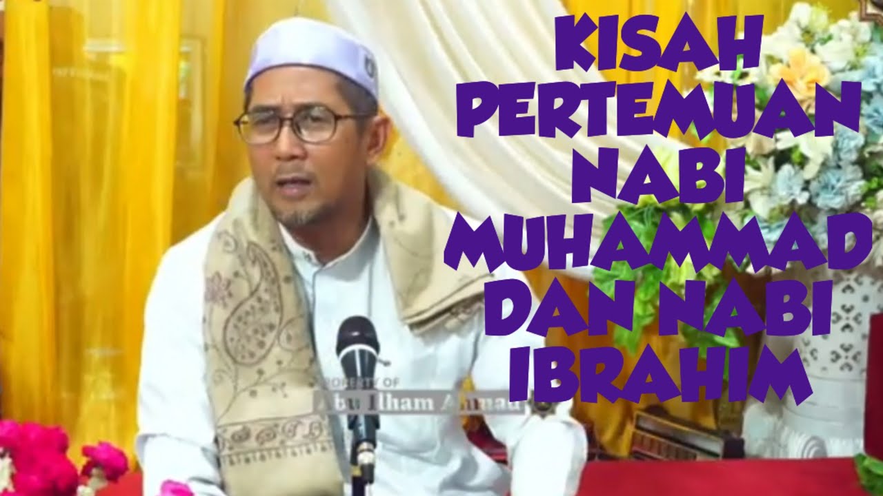 GURU AHMAD RIFANI ||| KISAH PERTEMUAN NABI MUHAMMAD DAN NABI IBRAHIM