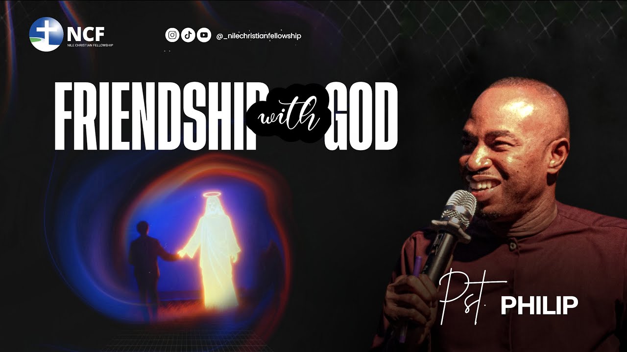 FRIENDSHIP WITH GOD | Pastor Philip