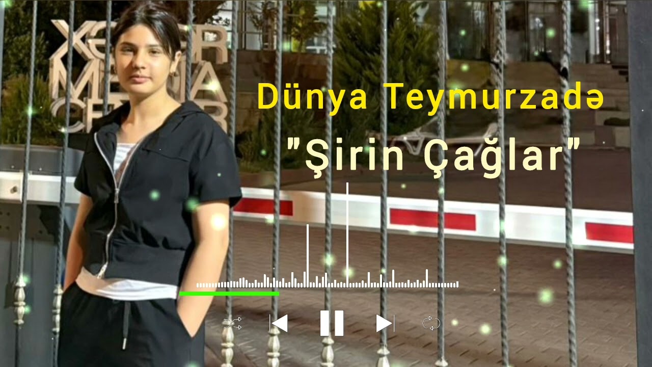D&uuml;nya Teymurzade - Şirin &ccedil;ağlar
