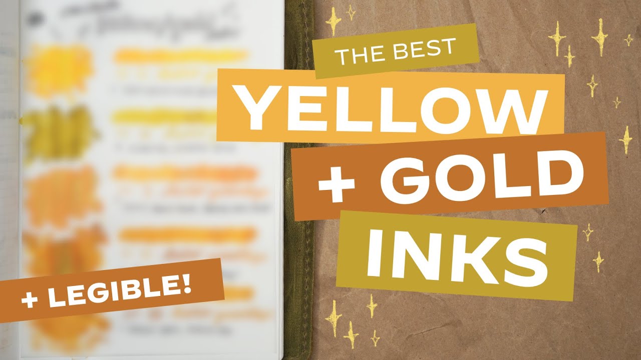 Top Picks for Lovely & Legible Yellow + Gold Fountain Pen Inks 💛