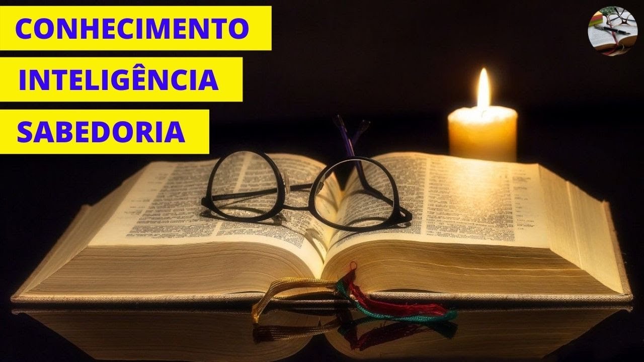 Sabedoria Inteligência e Conhecimento