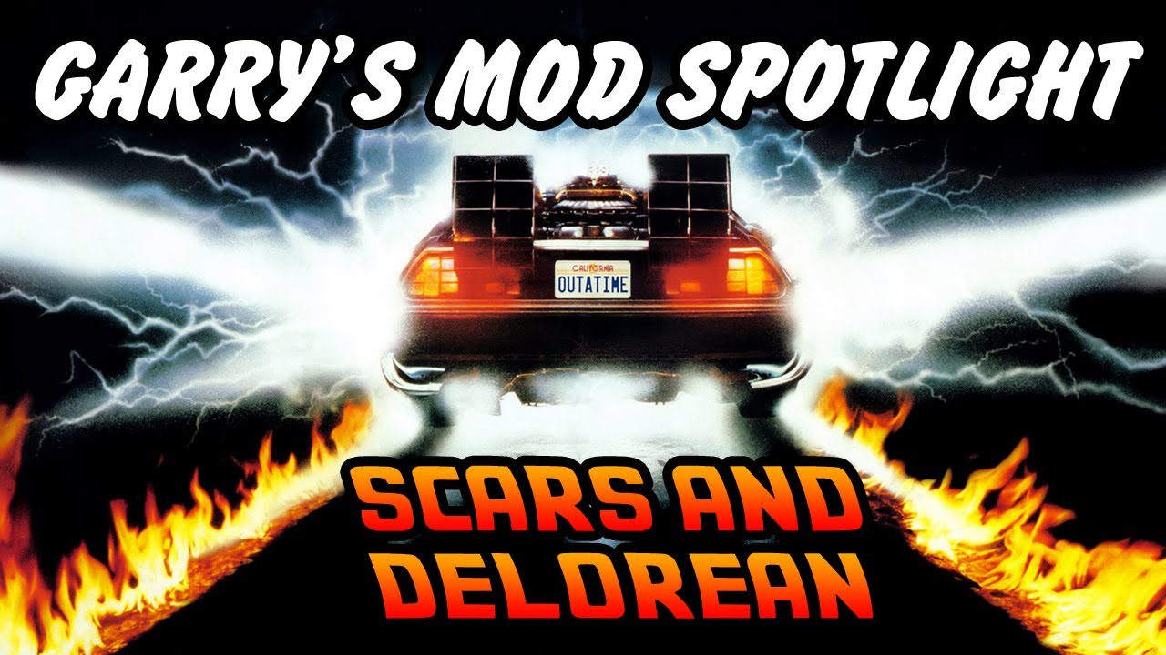 Garry's Mod Spotlight: SCARS and Delorean