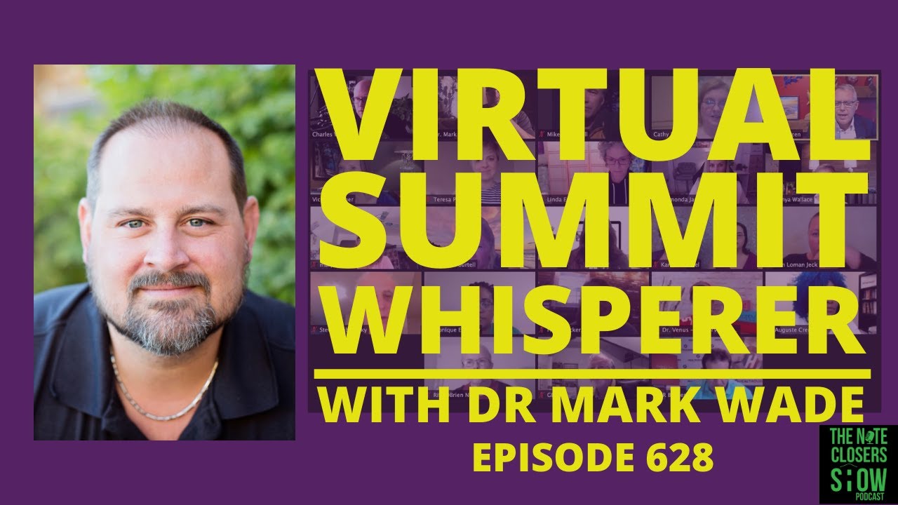 The Virtual Summit Whisperer with Dr. Mark T Wade