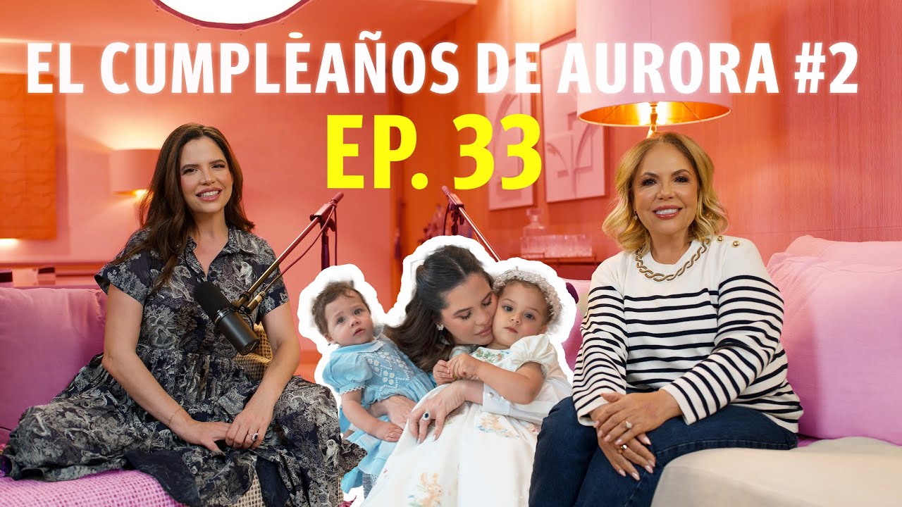 EP33 - PQLDTM -  LO QUE NO VISTE DEL CUMPLEAñOS DE AURORA, TATY Y CAMILA GUIRIBITEY