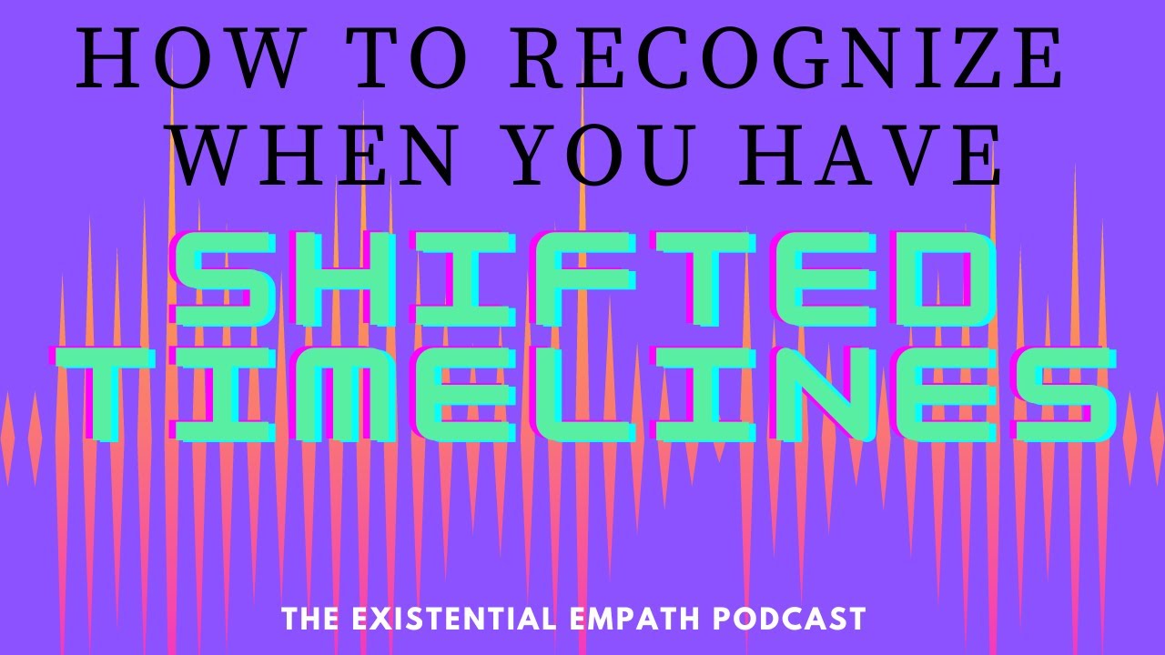 How to Recognize When You Have Shifted Timelines