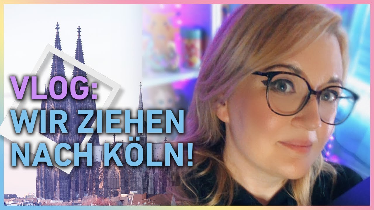 VLOG 📦 Wir ziehen nach Köln! 🚚 Alles rund um den #Umzug und die nächsten Pläne