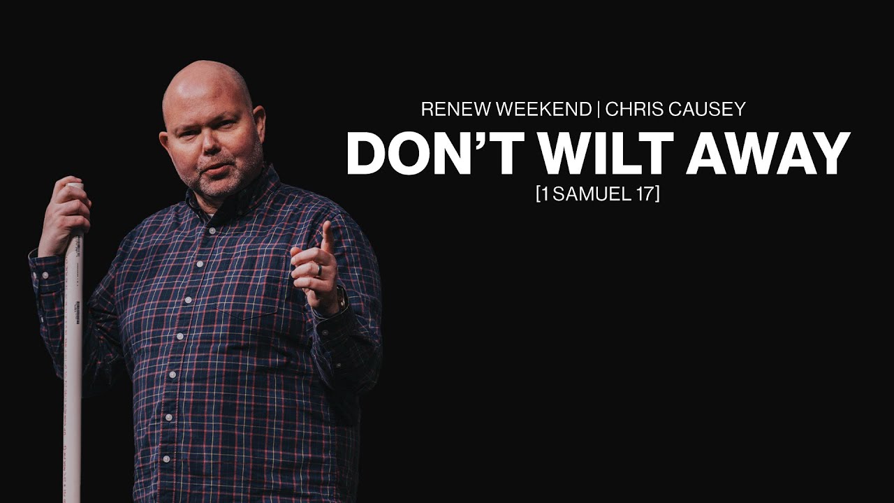 Renew Weekend 2026 | Saturday : Don’t Wilt Away | 1 Samuel 17