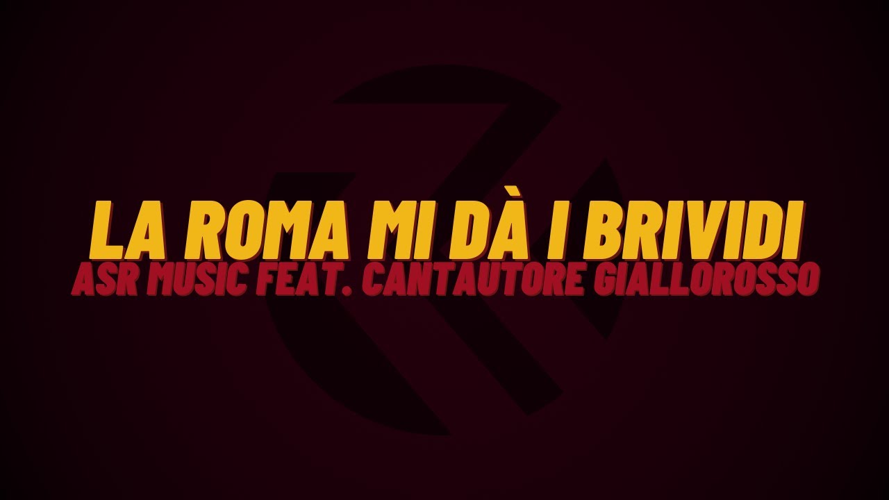 ASR music feat. Cantautore Giallorosso | La ROMA mi d&agrave; i brividi