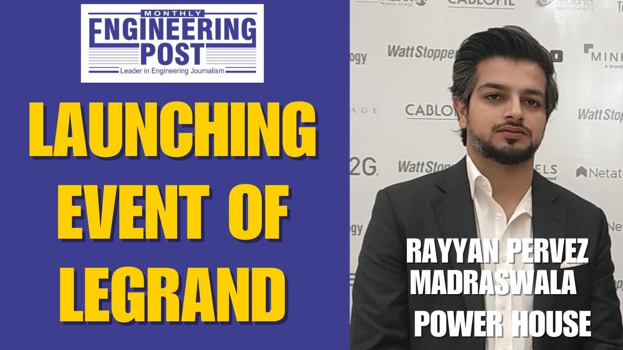 Rayyan Pervez Madraswala | PowerHouse | Launching Event of Legrand | Engineering Post