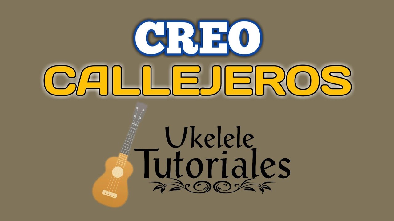 Como tocar CREO de CALLEJEROS en Ukelele - (Ukelele Tutoriales)