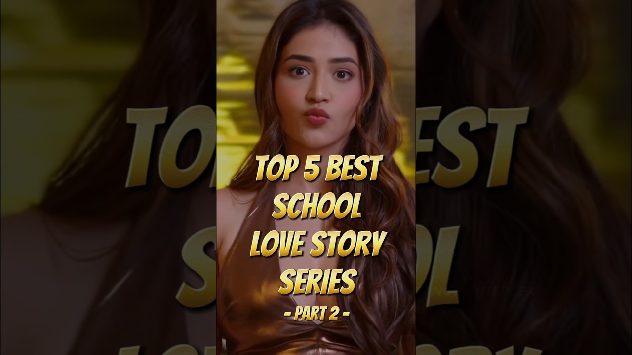 Top 5 Best School Love Story😍 (Part 2) #shorts #top5 #lovestory #webseries