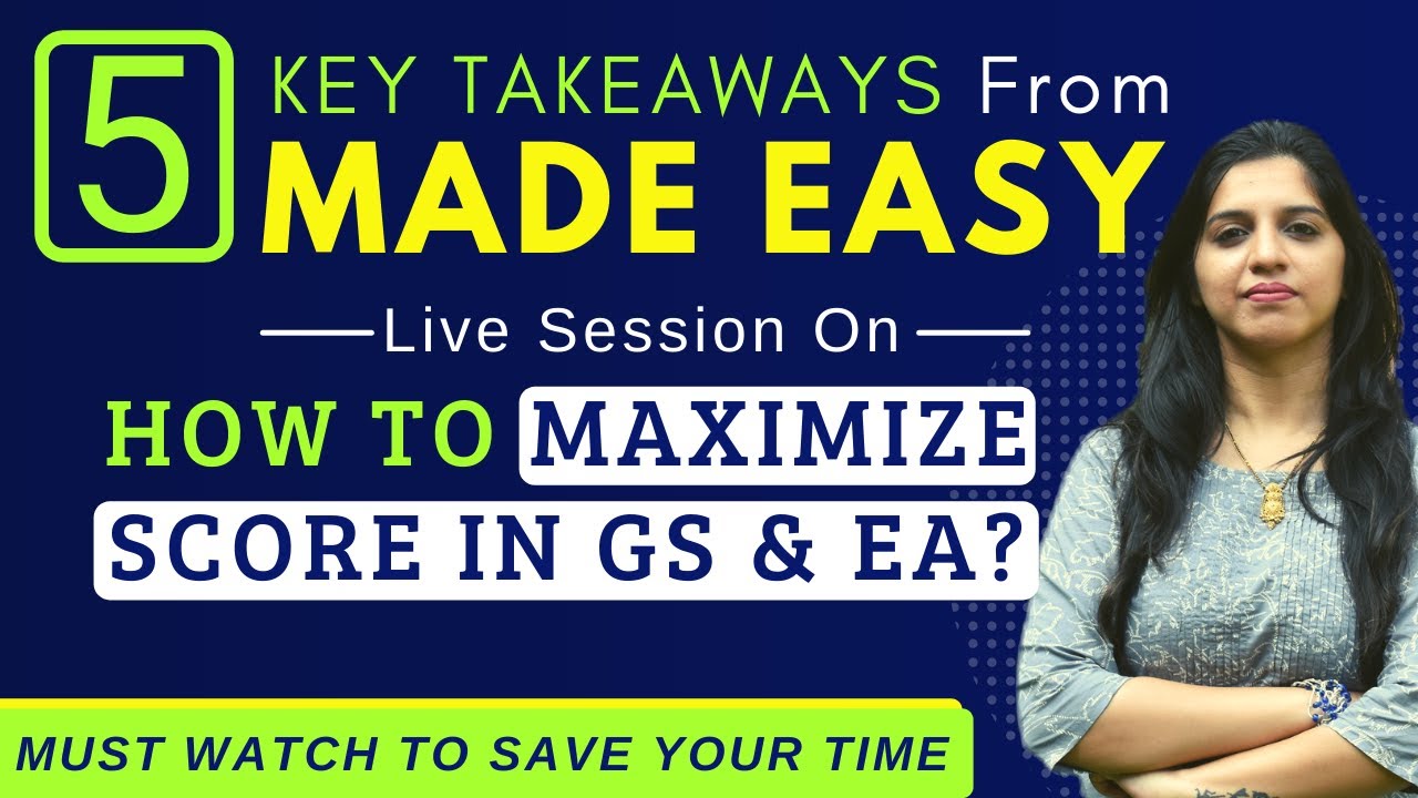 5 Key Takeaways [SAVE TIME] | Made Easy Live session | ESE 2021 | How to maximise score in GS & EA