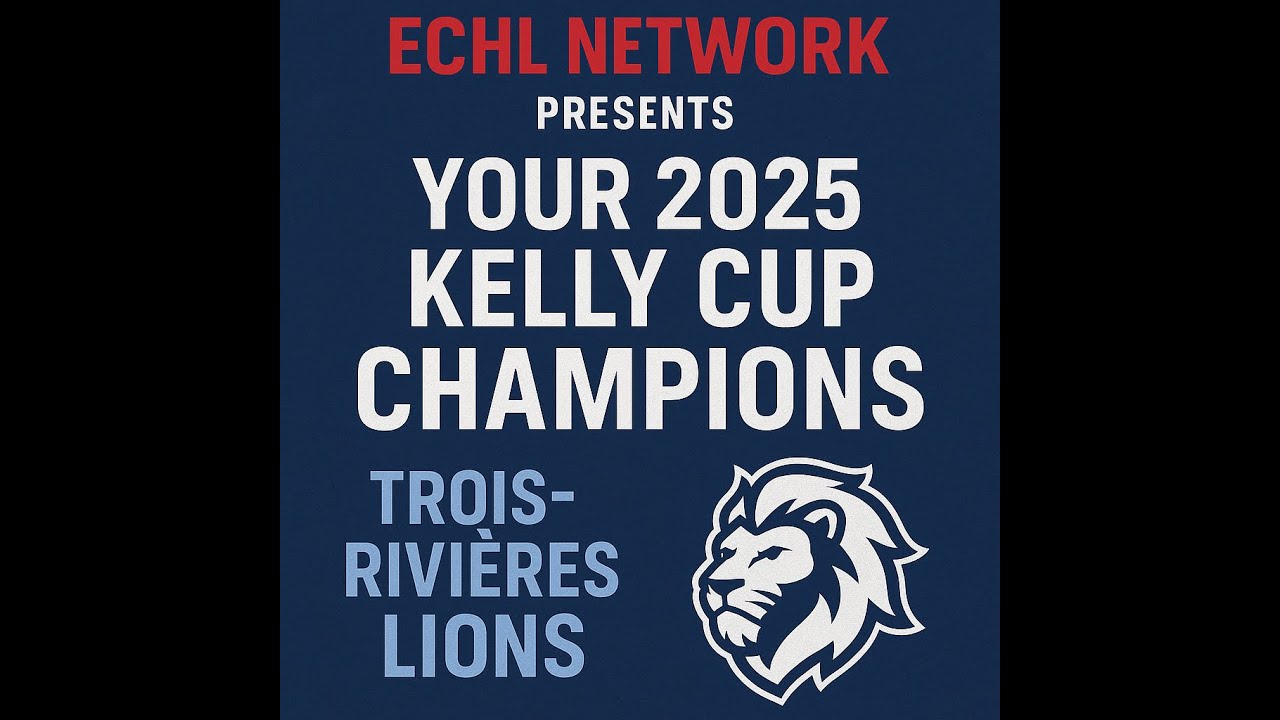 Trois Rivieres Win The 2025 Kelly Cup Finals