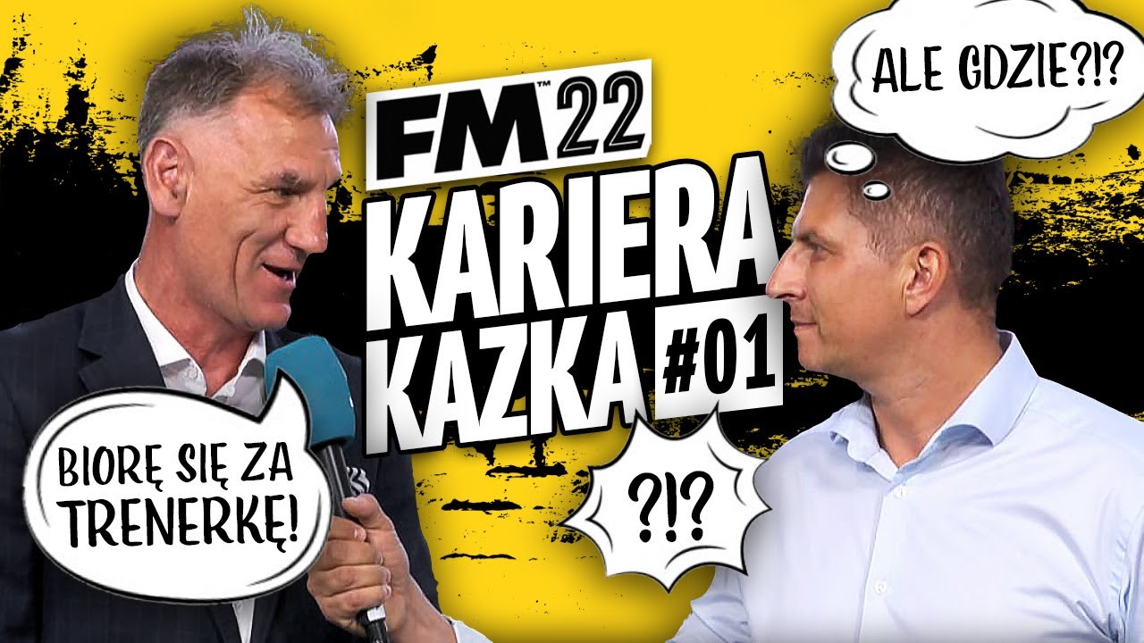 FM22 | KARIERA KAZKA #01 | Kaziu bierze się za trenerkę!