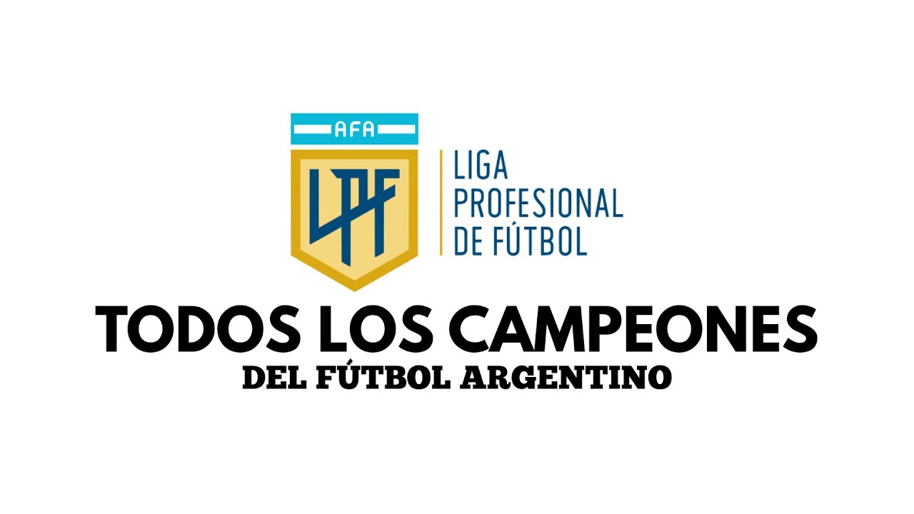 TODOS LOS CAMPEONES DEL FÚTBOL ARGENTINO 🇦🇷🏆