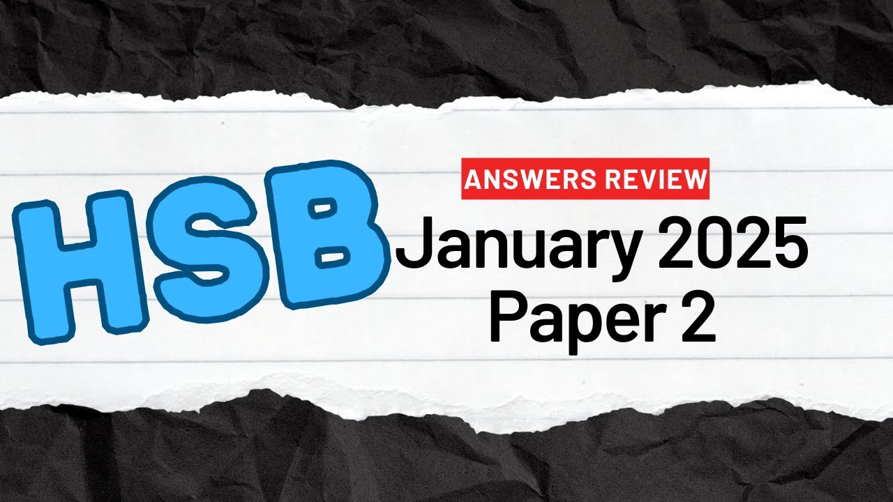HSB January 2025 Paper 2 Answers Review