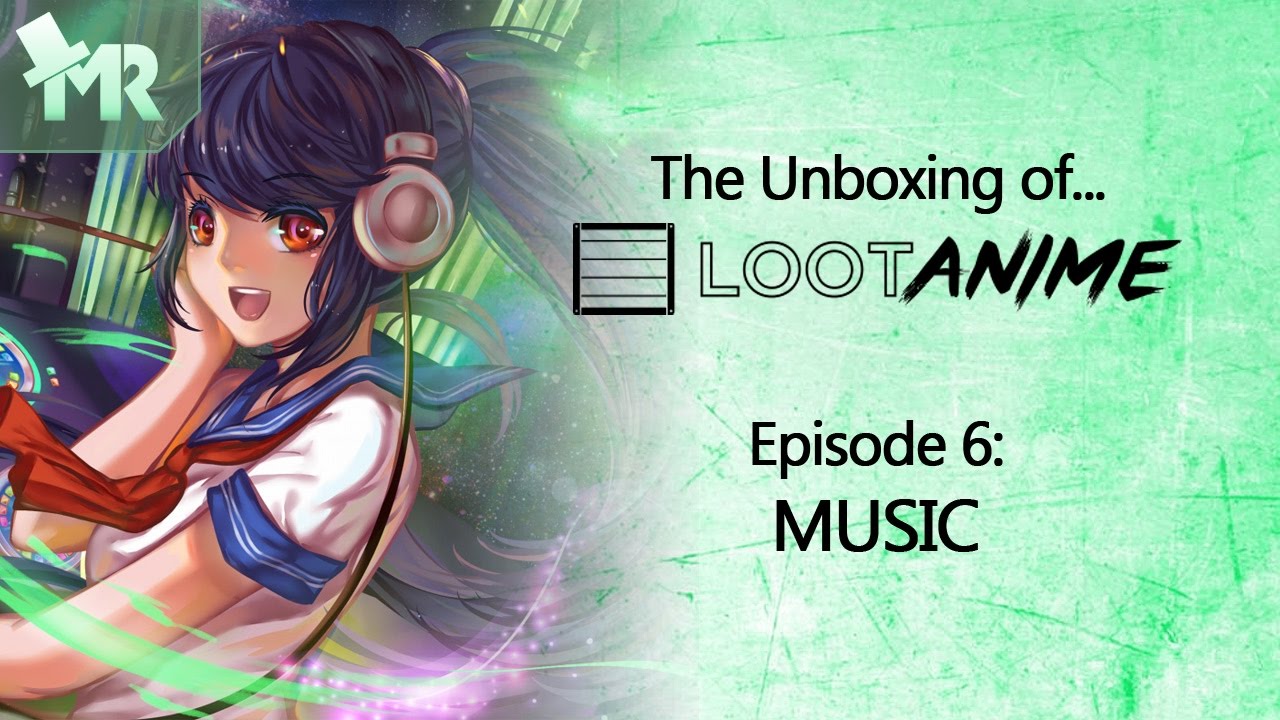 [Unboxing] LootAnime - #6 Music