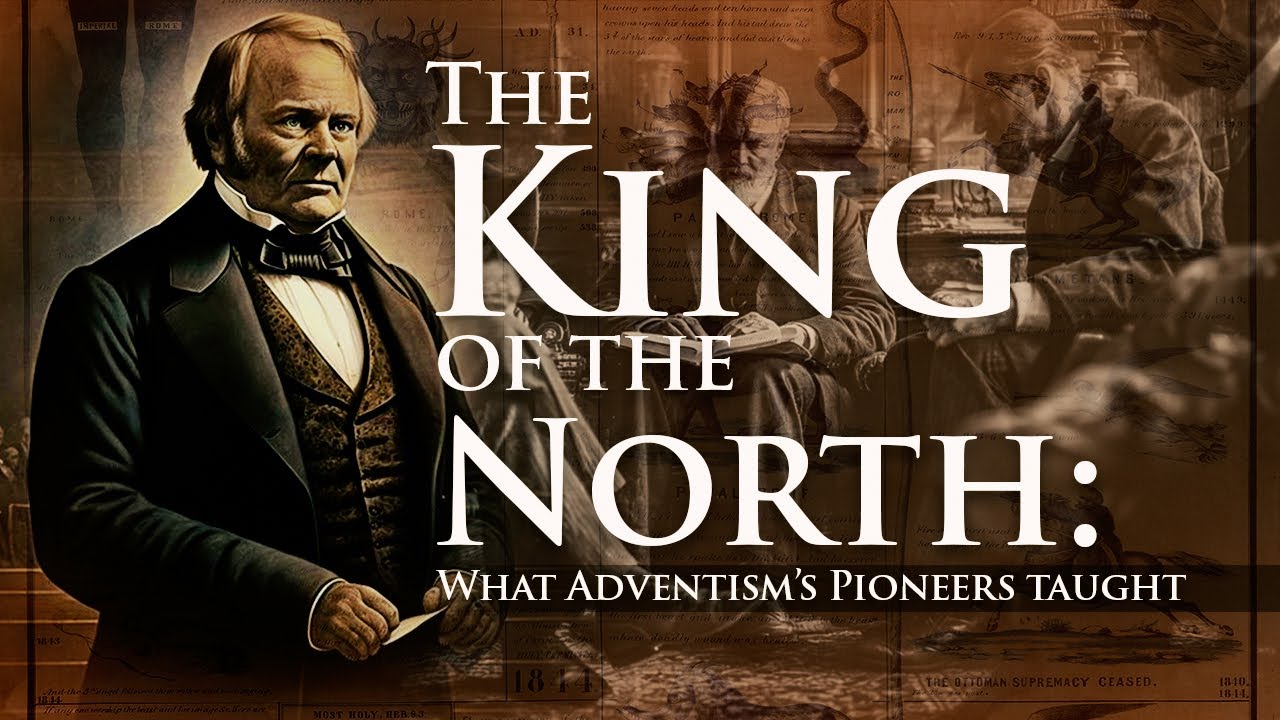 What Early Seventh-day Adventists Really Believed About The King of The North