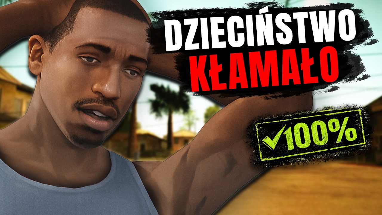 100% w GTA San Andreas Zniszczyło Moją Nostalgię