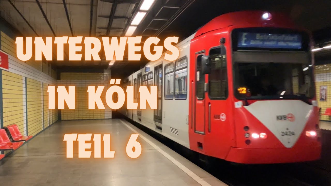 #6 Unterwegs in Köln | (Stadtbahn Köln)