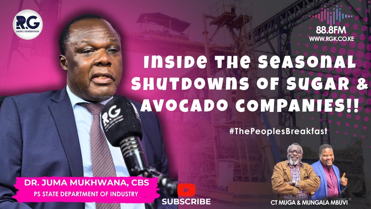 Inside the Seasonal Shutdowns of Sugar & Avocado Factories ~ Dr. Juma Mukhwana