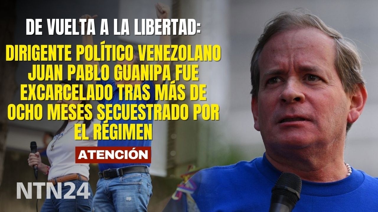 Juan Pablo Guanipa, dirigente político venezolano, fue excarcelado tras más de ocho meses
