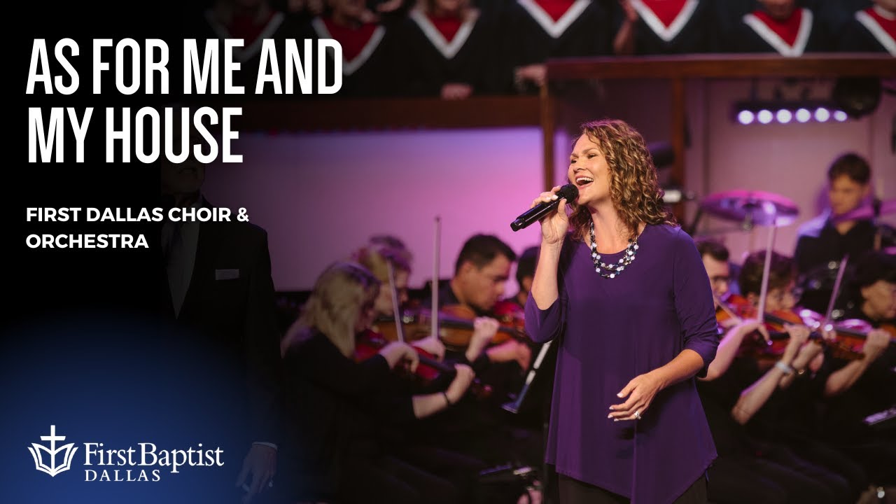 “As For Me and My House” with April Duren, First Dallas Choir & Orchestra