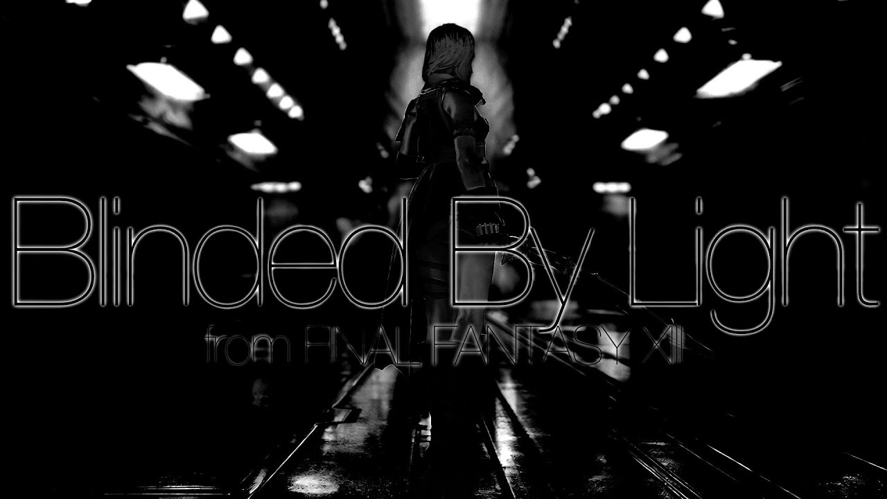 Blinded by light （閃光）/ Final Fantasy XIII